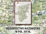 Województwo mazowieckie w poł. XVI w. | Mapa historyczna