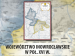 Województwo inowrocławskie w połowie XVI w. | Mapa historyczna administracyjna